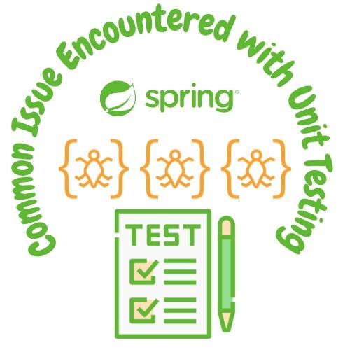 Common Issues Encountered while unit testing Spring Boot